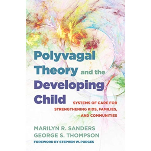 WW Norton & Co Polyvagal Theory and the Developing Child (inbunden, eng)