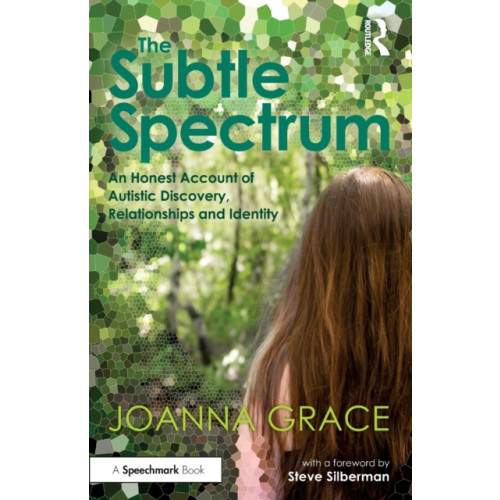 Taylor & francis ltd The Subtle Spectrum: An Honest Account of Autistic Discovery, Relationships and Identity (häftad, eng)
