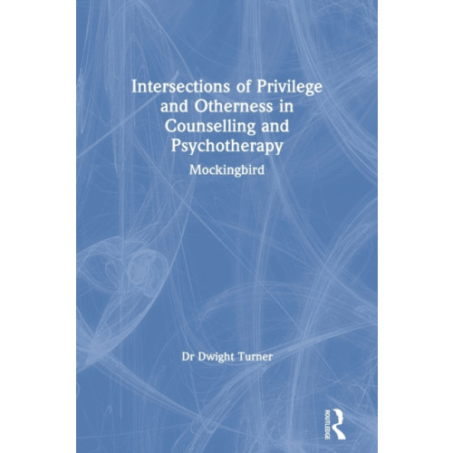 Taylor & francis ltd Intersections of Privilege and Otherness in Counselling and Psychotherapy (häftad, eng)