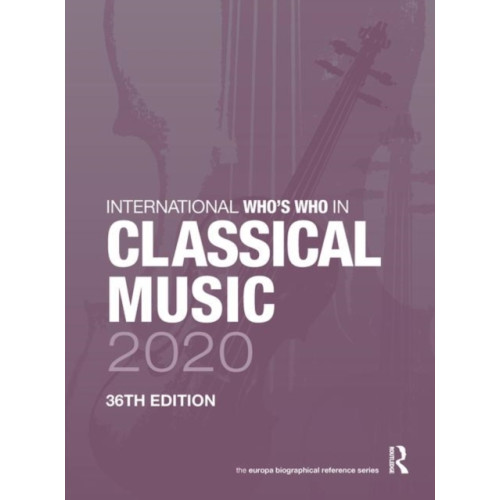 Taylor & francis ltd International Who's Who in Classical Music 2020 (inbunden, eng)