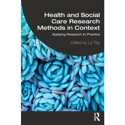 Taylor & francis ltd Health and Social Care Research Methods in Context (häftad, eng)