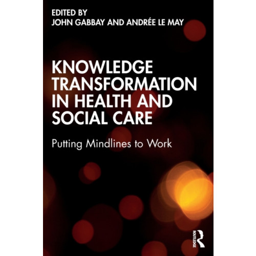 Taylor & francis ltd Knowledge Transformation in Health and Social Care (häftad, eng)