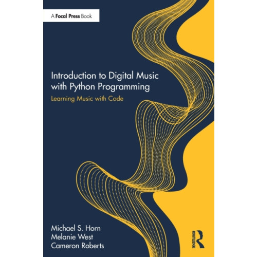 Taylor & francis ltd Introduction to Digital Music with Python Programming (häftad, eng)