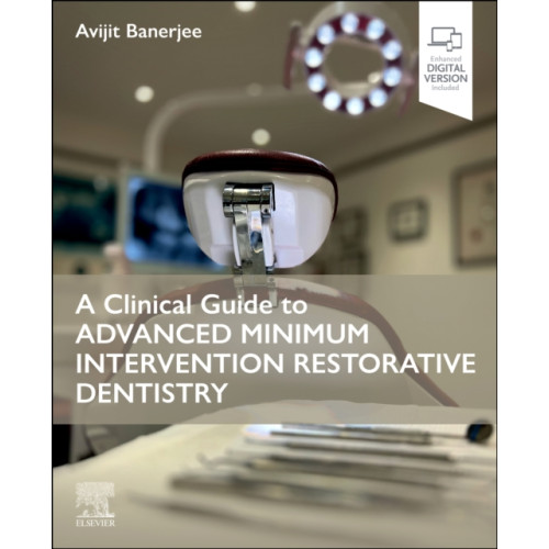 Elsevier Health Sciences A Clinical Guide to Advanced Minimum Intervention Restorative Dentistry (häftad, eng)