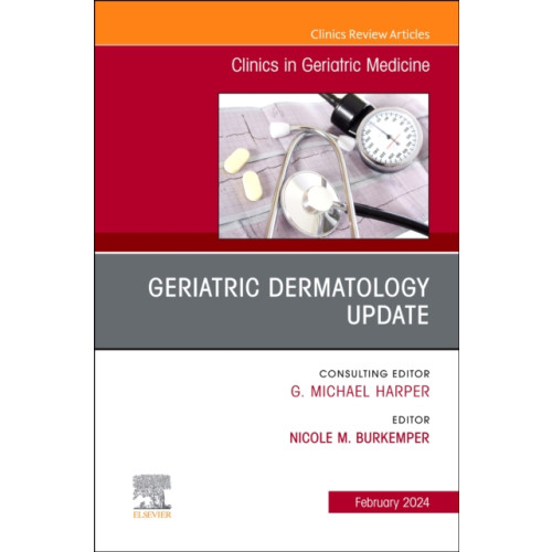 Elsevier Health Sciences Geriatric Dermatology Update, An Issue of Clinics in Geriatric Medicine (inbunden, eng)