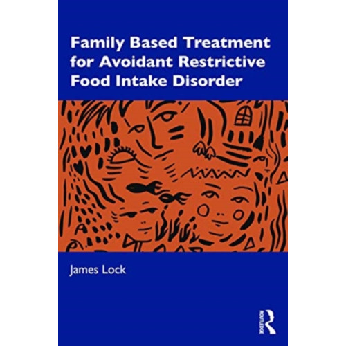 Taylor & francis ltd Family-Based Treatment for Avoidant/Restrictive Food Intake Disorder (häftad, eng)