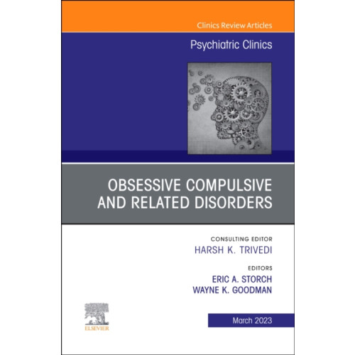 Elsevier Health Sciences Obsessive Compulsive and Related Disorders, An Issue of Psychiatric Clinics of North America (inbunden, eng)