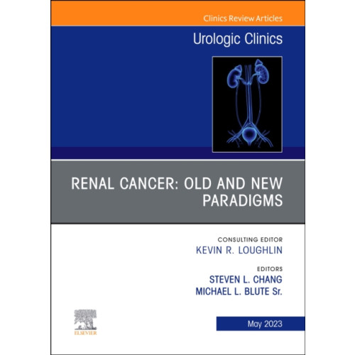 Elsevier Health Sciences Renal Cancer: Old and New Paradigms , An Issue of Urologic Clinics (inbunden, eng)