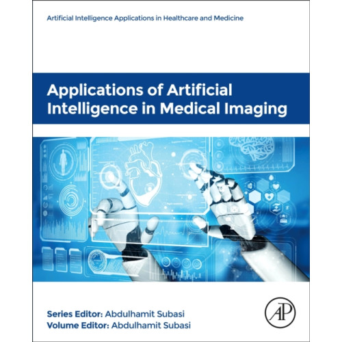 Elsevier Science Publishing Co Inc Applications of Artificial Intelligence in Medical Imaging (häftad, eng)