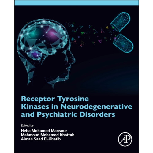 Elsevier Science Publishing Co Inc Receptor Tyrosine Kinases in Neurodegenerative and Psychiatric Disorders (häftad, eng)