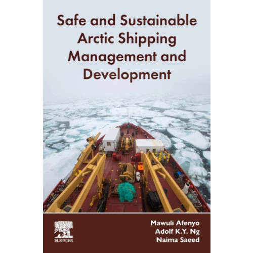 Elsevier - Health Sciences Division Safe and Sustainable Arctic Shipping Management and Development (häftad, eng)