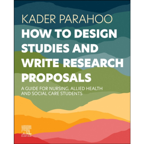 Elsevier Health Sciences How to Design Studies and Write Research Proposals (häftad, eng)