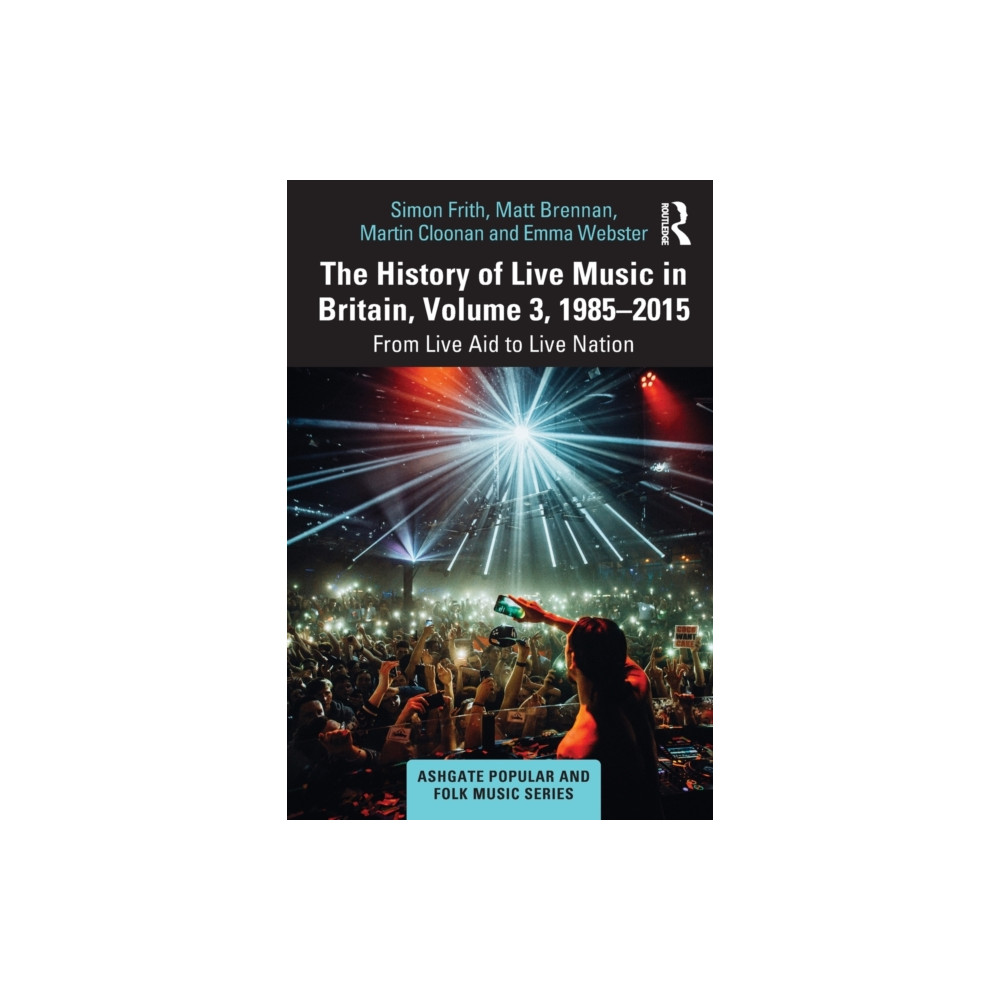 Produktbild för The History of Live Music in Britain, Volume III, 1985-2015 (häftad, eng)