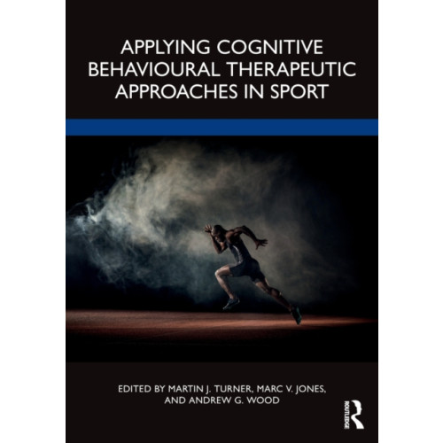 Taylor & francis ltd Applying Cognitive Behavioural Therapeutic Approaches in Sport (häftad, eng)