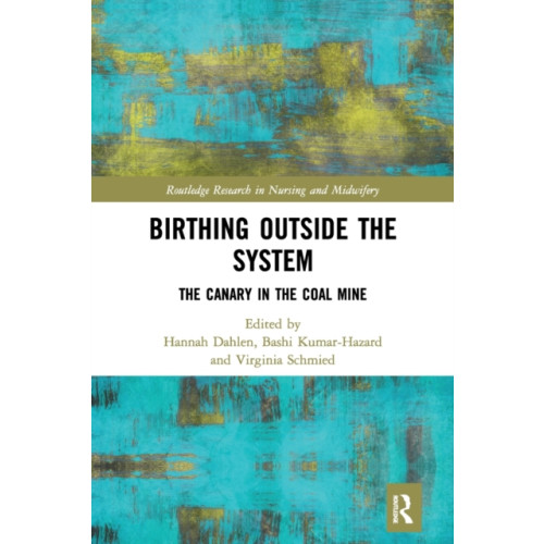Taylor & francis ltd Birthing Outside the System (häftad, eng)