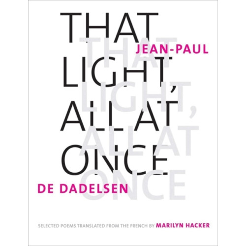 Yale university press That Light, All at Once (inbunden, eng)