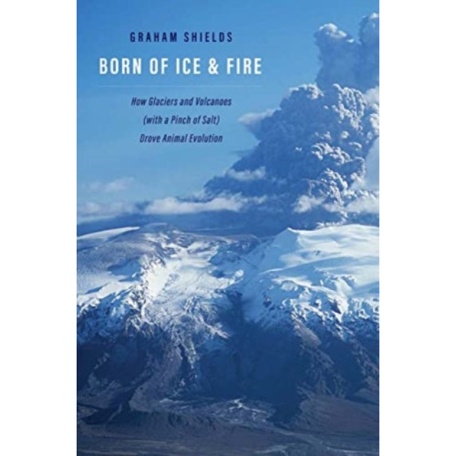 Yale university press Born of Ice and Fire (inbunden, eng)