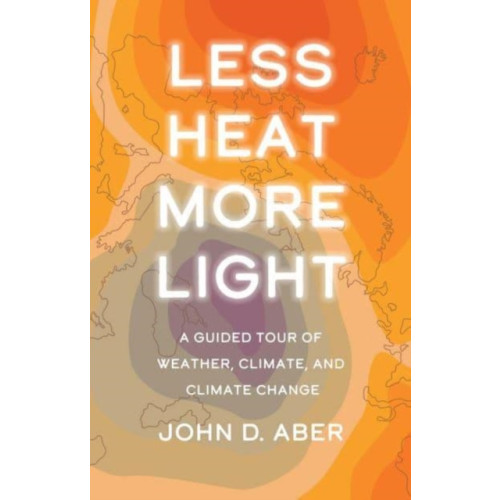 Yale university press Less Heat, More Light (inbunden, eng)