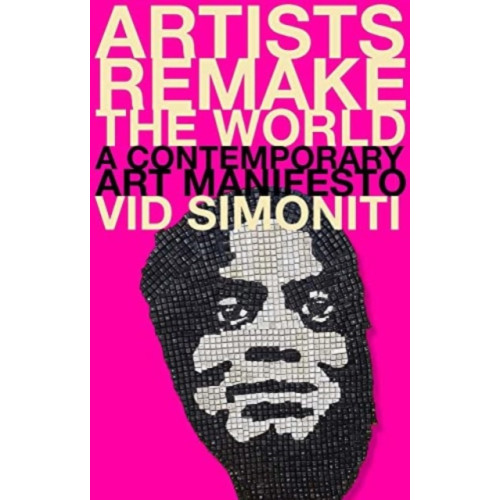 Yale university press Artists Remake the World (inbunden, eng)