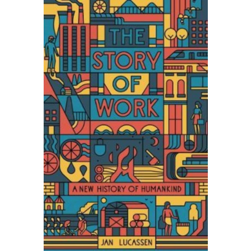 Yale university press The Story of Work (häftad, eng)