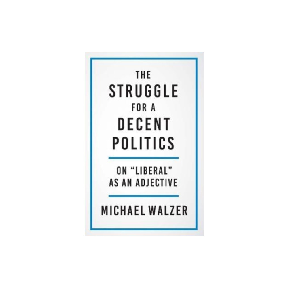 Produktbild för The Struggle for a Decent Politics (inbunden, eng)
