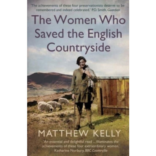 Yale university press The Women Who Saved the English Countryside (häftad, eng)