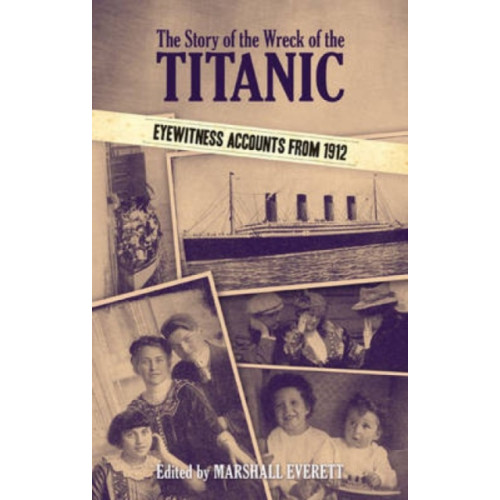 Dover publications inc. The Story of the Wreck of the Titanic (häftad)