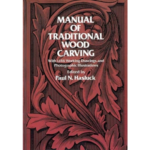 Dover publications inc. Manual of Traditional Woodcarving (häftad, eng)