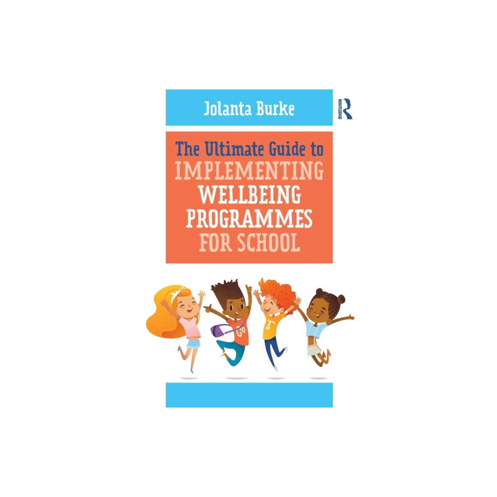 Produktbild för The Ultimate Guide to Implementing Wellbeing Programmes for School (häftad, eng)