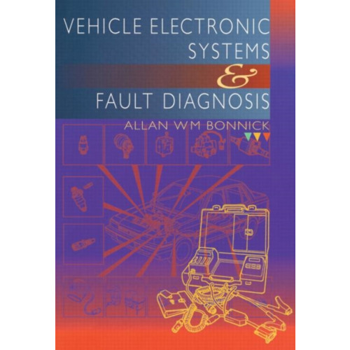Taylor & francis ltd Vehicle Electronic Systems and Fault Diagnosis (häftad, eng)