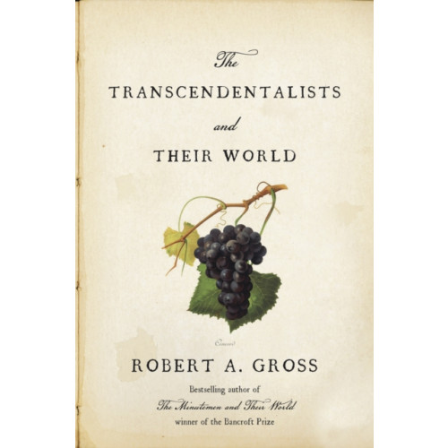 Farrar, Straus and Giroux The Transcendentalists and Their World (inbunden, eng)