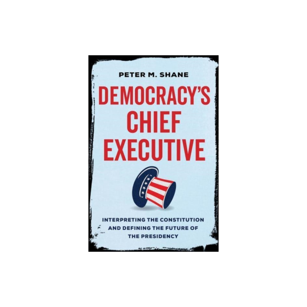 Produktbild för Democracy’s Chief Executive (inbunden, eng)