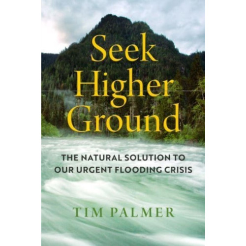 University of california press Seek Higher Ground (inbunden, eng)