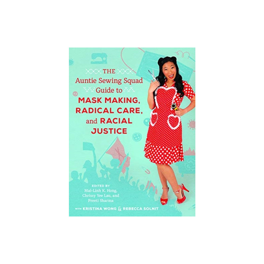 Produktbild för The Auntie Sewing Squad Guide to Mask Making, Radical Care, and Racial Justice (häftad, eng)