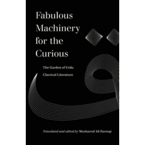 University of california press Fabulous Machinery for the Curious (häftad, eng)