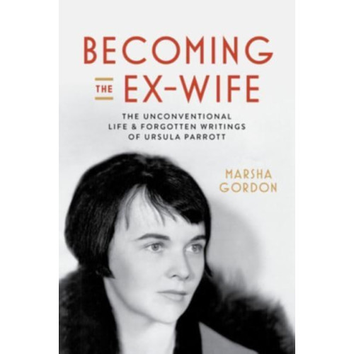 University of california press Becoming the Ex-Wife (inbunden, eng)