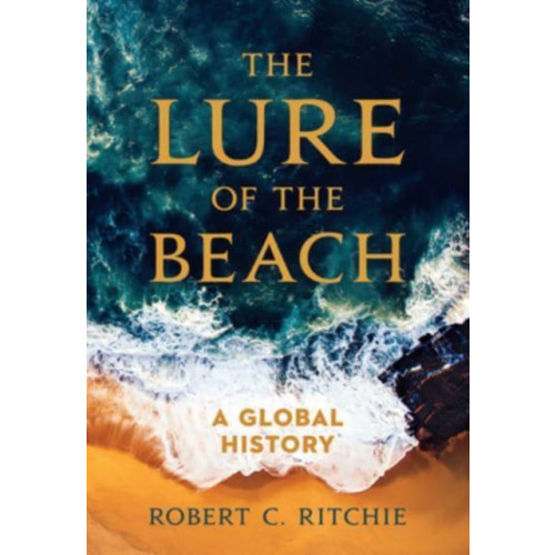 University of california press The Lure of the Beach (häftad, eng)