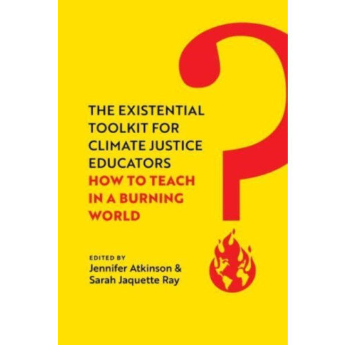 University of california press The Existential Toolkit for Climate Justice Educators (häftad, eng)