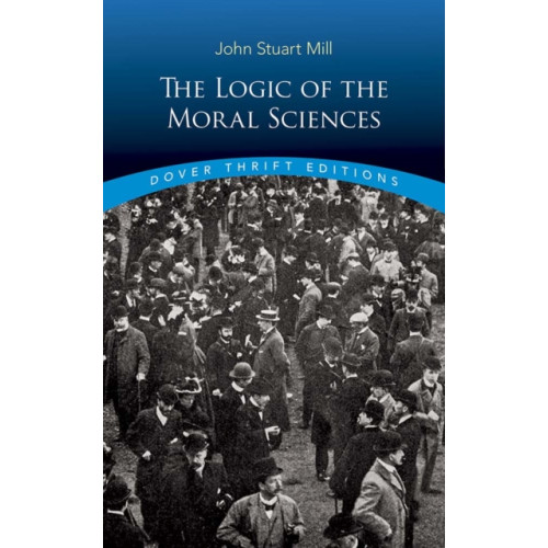 Dover publications inc. Logic of the Moral Sciences (häftad, eng)