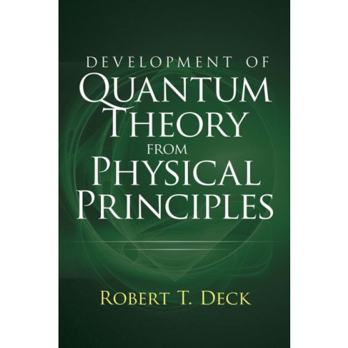 Dover publications inc. Development of Quantum Theory from Physical Principles (häftad)