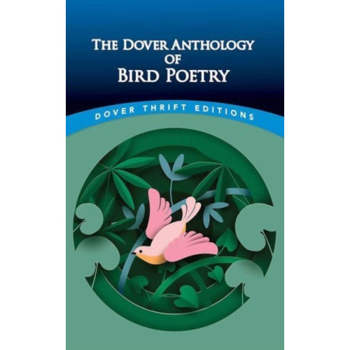Dover publications inc. The Dover Anthology of Bird Poetry (häftad, eng)