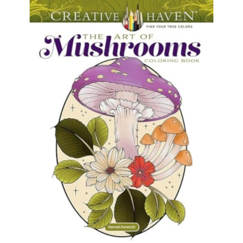 Dover publications inc. Creative Haven the Art of Mushrooms (häftad, eng)