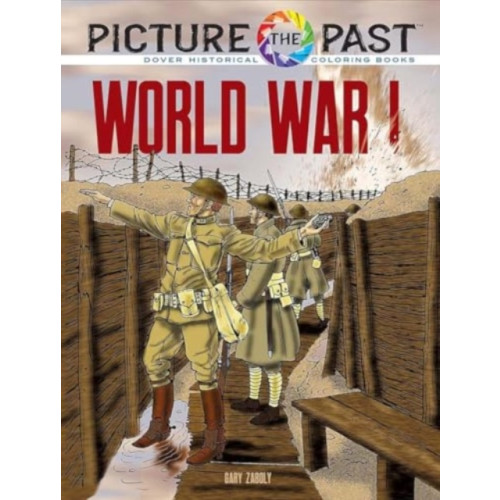 Dover publications inc. Picture the Past: World War I: Historical Coloring Book (häftad, eng)