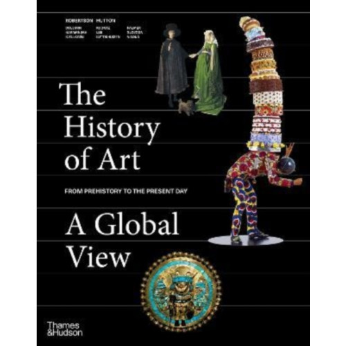 Thames & Hudson Ltd The History of Art: A Global View (inbunden, eng)