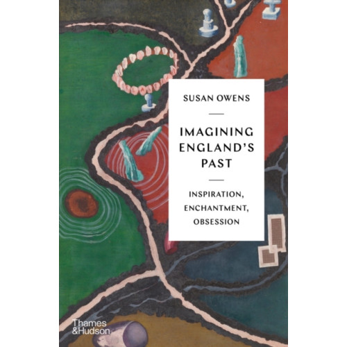 Thames & Hudson Ltd Imagining England's Past (inbunden, eng)