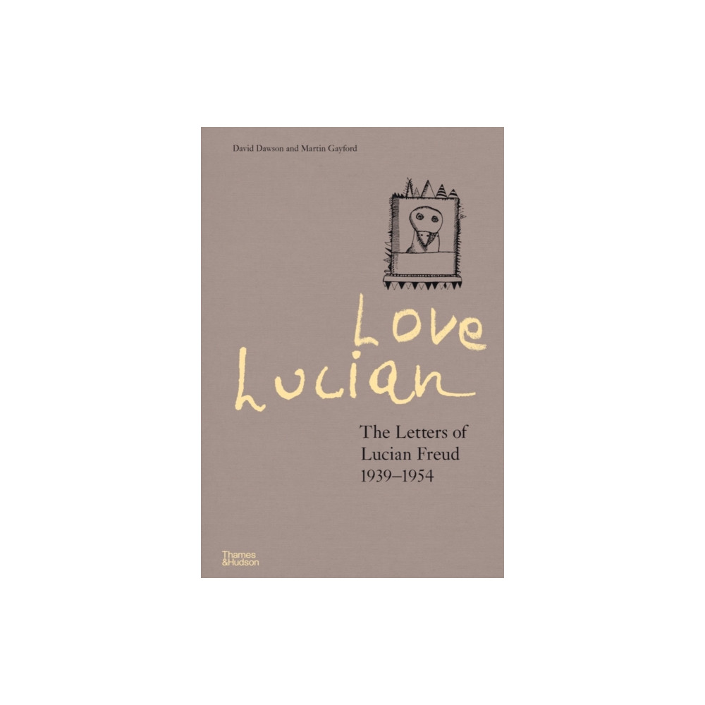 Produktbild för Love Lucian: The Letters of Lucian Freud 1939–1954 – A Times Best Art Book of 2022 (inbunden, eng)