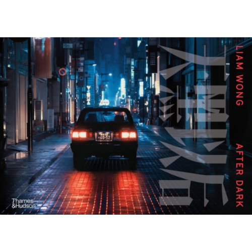 Thames & Hudson Ltd Liam Wong: After Dark (inbunden, eng)