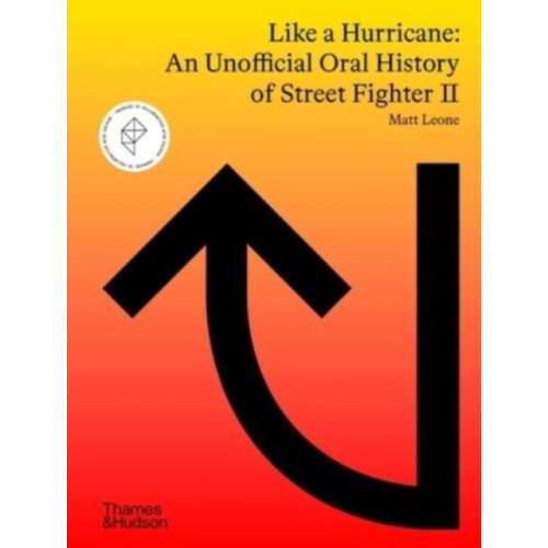 Thames & Hudson Ltd Like a Hurricane: An Unofficial Oral History of Street Fighter II (inbunden, eng)