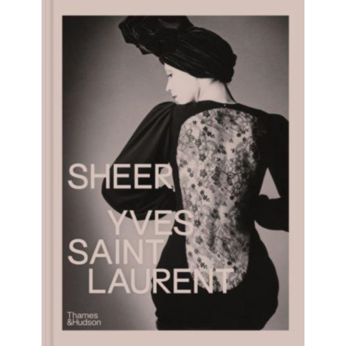 Thames & Hudson Ltd Sheer: Yves Saint Laurent (inbunden, eng)