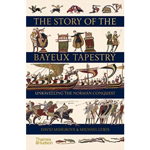 Thames & Hudson Ltd The Story of the Bayeux Tapestry (inbunden, eng)